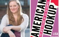 American Hookup: Real Facts and True Stories about Hookup Culture | Lisa Wade