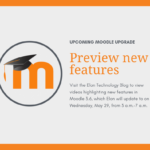 Preview new features of the upcoming Moodle 3.6 upgrade, which Elon will update to on Wednesday, May 29, from 3 a.m.-7 a.m.