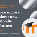 Graphic image that notes version 3.8 Moodle upgrade on May 27, learn more